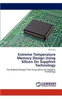 Extreme Temperature Memory Design Using Silicon On Sapphire Technology