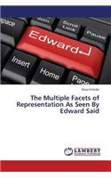 Multiple Facets of Representation as Seen by Edward Said