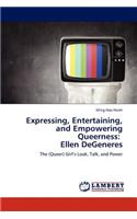 Expressing, Entertaining, and Empowering Queerness