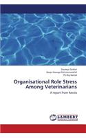 Organisational Role Stress Among Veterinarians