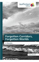 Forgotten Corridors, Forgotten Worlds