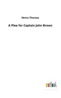 Plea for Captain John Brown