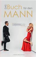 Buch für den Mann: 5 Geheimnisse für eine erfolgreiche Beziehung