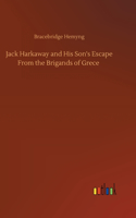 Jack Harkaway and His Son's Escape From the Brigands of Grece