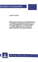 Die Entwicklung von Gedaechtnis- und Metagedaechtnisleistungen in Abhaengigkeit von bereichsspezifischen Vorkenntnissen