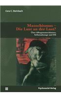 Masochismus - Die Lust an Der Last?