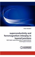 superconductivity and ferromagnetism interplay in layered junctions