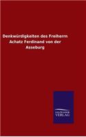 Denkwürdigkeiten des Freiherrn Achatz Ferdinand von der Asseburg