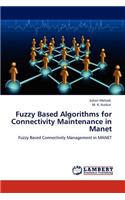 Fuzzy Based Algorithms for Connectivity Maintenance in Manet