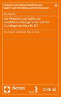 Verhaltnis Von Eugh Und Investitionsschiedsgerichten Auf Der Grundlage Von Intra-Eu Bit: Eine Analyse Anhand Des Falls Achmea