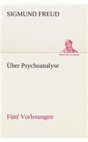 Über Psychoanalyse Fünf Vorlesungen