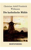 Die katholische Mühle