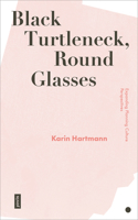 Black Turtleneck, Round Glasses