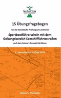 15 Ubungsfragebogen fur die theoretische Prufung zum Sportbootfuhrerschein mit dem Geltungsbereich SeeschifffahrtsstraÃŸen: nach dem Antwort-Auswahl-Verfahren