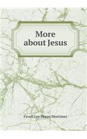 More about Jesus