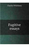 Fugitive Essays