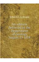 An Address Delivered in the Department of Geology August 15 1878