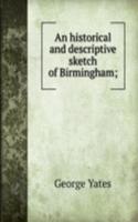 historical and descriptive sketch of Birmingham;