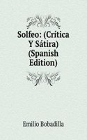 Solfeo: (Critica Y Satira) (Spanish Edition)