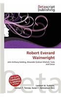 Robert Everard Wainwright: (English)