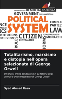 Totalitarismo, marxismo e distopia nell'opera selezionata di George Orwell