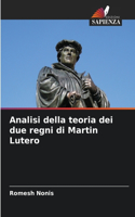 Analisi della teoria dei due regni di Martin Lutero