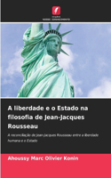 A liberdade e o Estado na filosofia de Jean-Jacques Rousseau