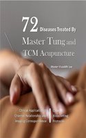 72 Diseases Treated by Master Tung and TCM Acupuncture