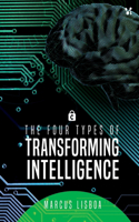 four types of transforming intelligence