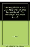 Greening the Mountain Deserts ; Developmental Perspectives in the Himalayan Mountain Desert