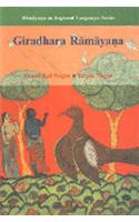 Giradhara Ramayana: Composed In Gujarati By Giradhara, The Great Son Of The Soil In The Eighteenth Centuries Ad, (Ramayana In Regional Languages Series, Vol. Iii)