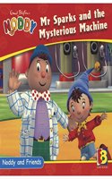 Noddy & Friend Mr Sparks & Mysterious Machines