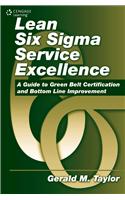 Lean Six Sigma Service Excellence: A Guide to Green Belt Certification and Bottom Line Improvement