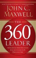 The 360 Degree Leader : Developing Your Influence From Anywhere In The Organization