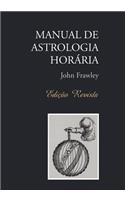 MANUAL DE ASTROLOGIA HORÁRIA - Edição Revista