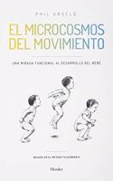 Microcosmos del movimiento. Una mirada funcional al desarrollo del bebe, El