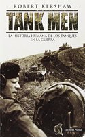 Tank Men La historia Humana De Los Tanqu