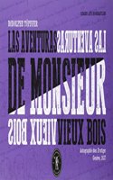 Las aventuras de Monsieur Vieux Bois (Opera Pantagruelica) (Spanish Edition)