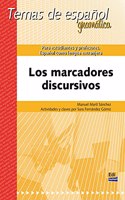 Temas de Español Gramática. Los Marcadores Discursivos