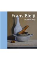 Frans Bleiji my artistic diary