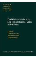 Certainty-uncertainty - and the Attitudinal Space in Between