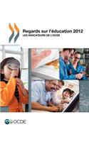 Regards sur l'éducation 2012: Les indicateurs de l'OCDE