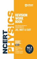Arihant NCERT Revision Workbook for JEE | NEET | CUET | Physics Vol. 2 Class XII I Reworked And Enlarged Edition With Ncert Tracker, Tagging Of Important Concept From JEE, NEET & CUET Point Of View, Old NCERT Topics, PYQs In Sync With NCERT