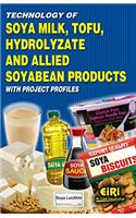 Technology of Soya Milk, Tofu, Hydrolyzate and Allied Soyabean Products with Project Profiles