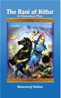 The Rani of Kittur: A Historical Play