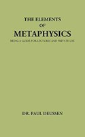 The Elements of Metaphysics (Being a Guide for Lectures and Private Use)