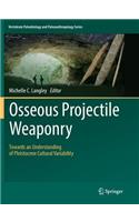 Osseous Projectile Weaponry