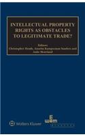 Intellectual Property Rights as Obstacles to Legitimate Trade?