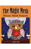 The Magic Mesh - Mosaic Mesh Projects