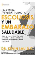 Una Guia Esencial Para La Escoliosis y Un Embarazo Saludable (Segunda Edicion)